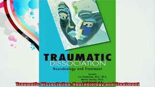 Traumatic Dissociation Neurobiology and Treatment