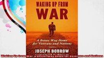 Waking Up from War A Better Way Home for Veterans and Nations