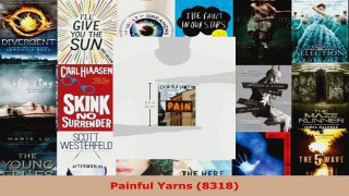 Read  Painful Yarns 8318 Ebook Free