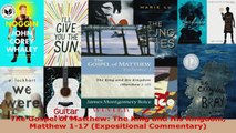 Download  The Gospel of Matthew The King and His Kingdom Matthew 117 Expositional Commentary Ebook Free