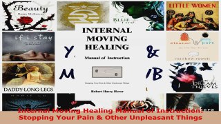 Read  Internal Moving Healing Manual of Instruction Stopping Your Pain  Other Unpleasant EBooks Online
