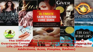 Read  The Ultimate Skin Picking Cure Guide How to Overcome Compulsive Picking and PDF Free