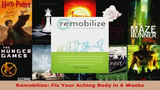 Download  Remobilize Fix Your Aching Body in 6 Weeks PDF Free