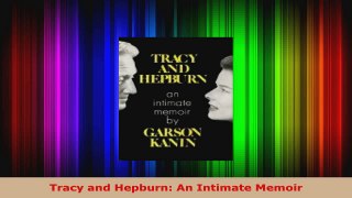 Read  Tracy and Hepburn An Intimate Memoir EBooks Online