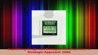 Download  Expediting Drugs and Biologics Development A Strategic Approach 2006 Ebook Free