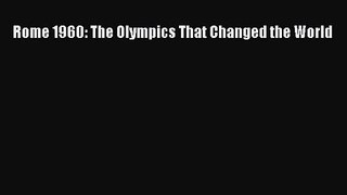 Rome 1960: The Olympics That Changed the World [PDF Download] Full Ebook