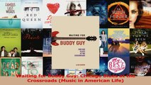 PDF Download  Waiting for Buddy Guy Chicago Blues at the Crossroads Music in American Life Download Online