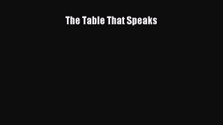 The Table That Speaks [PDF] Online