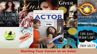 Read  Starting Your Career as an Actor EBooks Online