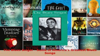 Read  The Blues Singer  Some of Americas Greatest Blues Songs Ebook Free