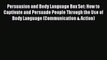 Persuasion and Body Language Box Set: How to Captivate and Persuade People Through the Use