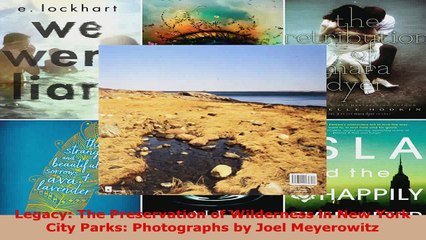 Read  Legacy The Preservation of Wilderness in New York City Parks Photographs by Joel EBooks Online