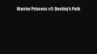 Warrior Princess #2: Destiny's Path [Download] Full Ebook