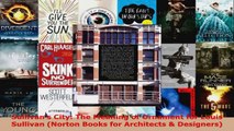 Read  Sullivans City The Meaning of Ornament for Louis Sullivan Norton Books for Architects  Ebook Free