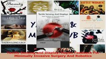Read  Tactile Sensing and Display Haptic Feedback For Minimally Invasive Surgery And Robotics Ebook Free