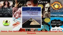 Read  Jesus Our Spiritual Director A Pilgrimage through the Gospels Ebook Free