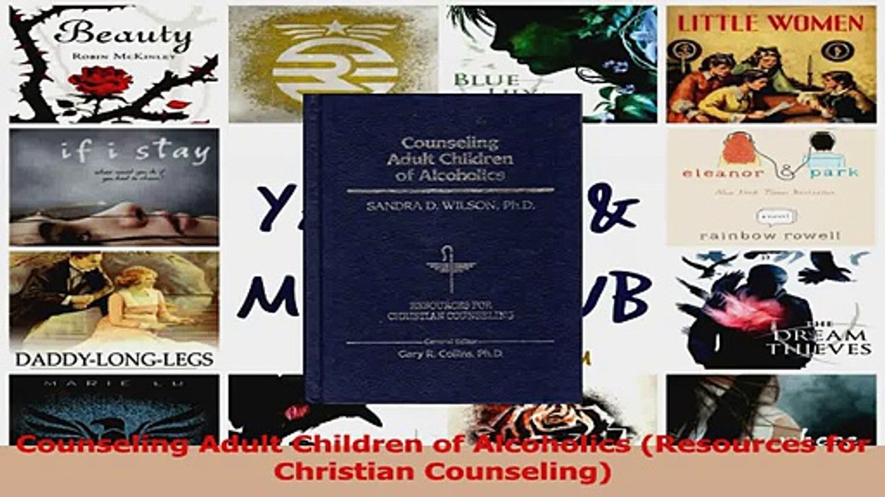 Counseling Adult Children of Alcoholics Resources for Christian Counseling PDF