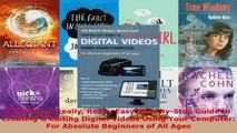 Download  The Really Really Really Easy StepbyStep Guide to Creating  Editing Digital Videos Ebook Free