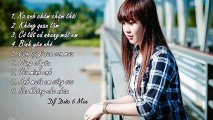 Nonstop - Việt Mix - Tâm Trạng Buồn 2014 - Part 6 - DJ Đức 6 Mix