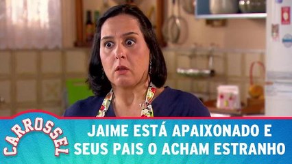 Jaime está apaixonado e seus pais o acham estranho