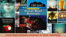 Download  Coral Reef Animals Animals in Their Habitats PDF Online