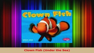 PDF Download  Clown Fish Under the Sea Download Full Ebook