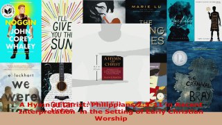 Read  A Hymn of Christ Philippians 2511 in Recent Interpretation  in the Setting of Early Ebook Free