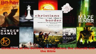 Read  Christians at the Border Immigration the Church and the Bible Ebook Free