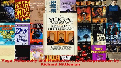 PDF Download  Yoga Philosophy and Meditation  An Interpretation by Richard Hittleman Read Online