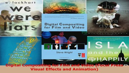 Read  Digital Compositing for Film and Video Focal Press Visual Effects and Animation Ebook Free