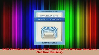 500 Childrens Sermon Outlines John Ritchie Sermon Outline Series Download