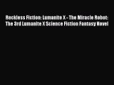 Reckless Fiction: Lumanite X - The Miracle Robot: The 3rd Lumanite X Science Fiction Fantasy