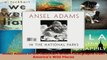 Read  Ansel Adams in the National Parks Photographs from Americas Wild Places EBooks Online