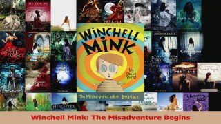 PDF Download  Winchell Mink The Misadventure Begins Read Online