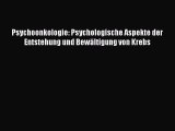 Psychoonkologie: Psychologische Aspekte der Entstehung und Bewältigung von Krebs PDF Ebook