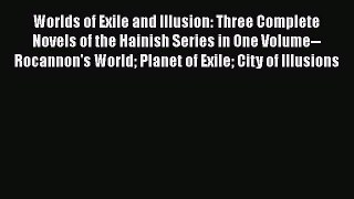 Worlds of Exile and Illusion: Three Complete Novels of the Hainish Series in One Volume--Rocannon's