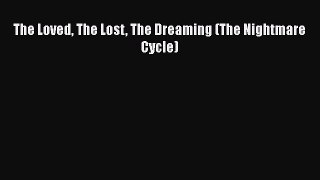 The Loved The Lost The Dreaming (The Nightmare Cycle) [Read] Full Ebook