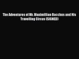 The Adventures of Mr. Maximillian Bacchus and His Travelling Circus (SIGNED) [PDF Download]