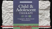 Child and Adolescent Therapy CognitiveBehavioral Procedures Second Edition