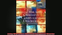 Living With Severe Obsessive Compulsive Disorder