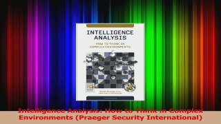 PDF Download  Intelligence Analysis How to Think in Complex Environments Praeger Security PDF Full Ebook