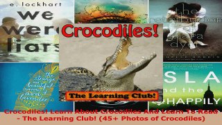 Read  Crocodiles Learn About Crocodiles And Learn To Read  The Learning Club 45 Photos of EBooks Online