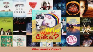 Read  Who wants Cake Ebook Free