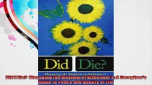 Did I Die  Managing the Mayhem of Alzheimers A Caregivers Guide to Peace and Quality