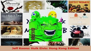 PDF Download  Jeff Koons Hulk Elvis Hong Kong Edition PDF Online