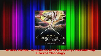 Grace Order Openness and Diversity Reclaiming Liberal Theology Read Online