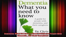 Dementia What You Need to Know A Guide for People With Dementia and Their Caregivers