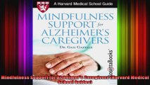 Mindfulness Support for Alzheimers Caregivers Harvard Medical School Guides