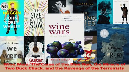 PDF Download  Wine Wars The Curse of the Blue Nun the Miracle of Two Buck Chuck and the Revenge of the Download Online