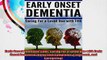 Early Onset Dementia EOD Caring For a Loved One with Early Onset Dementia Detection